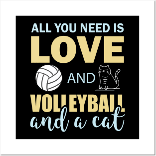 all you need is love and volleyball and a cat Posters and Art